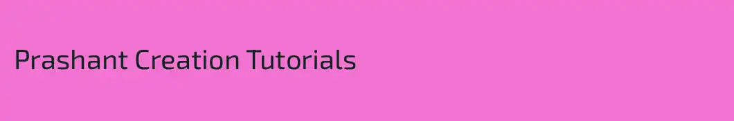 Prashant Creation Tutorials